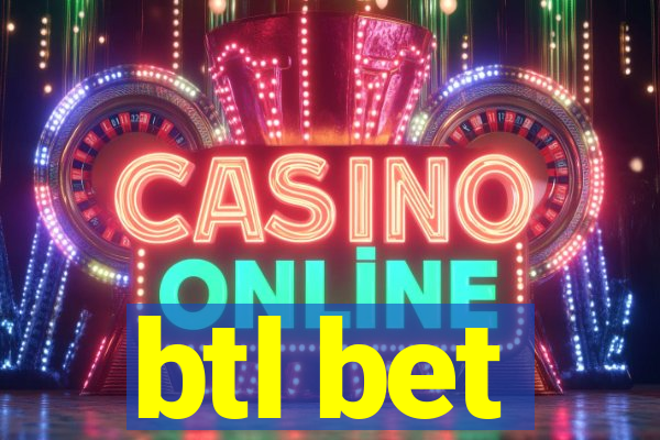 btl bet